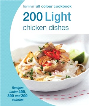 Hamlyn All Colour Cookery: 200 Light Chicken Dishes：Hamlyn All Colour Cookbook