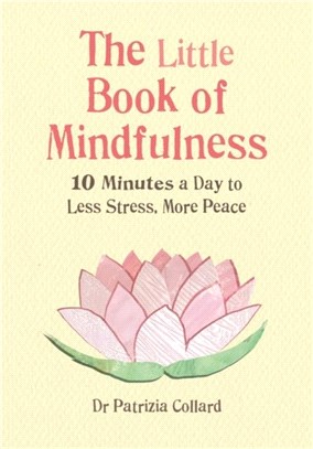 Little Book of Mindfulness：10 Minutes a Day to Less Stress, More