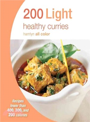 200 Light Curries ― Recipes Fewer Than 400, 300, and 200 Calories