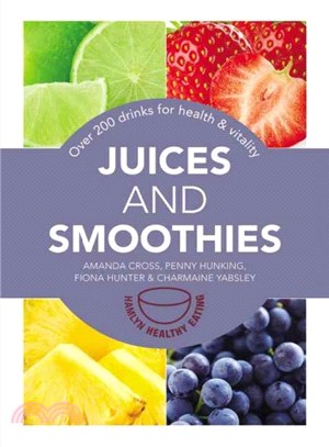 Juices and Smoothies ― 201 Drinks for Health & Vitality