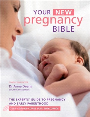 Your New Pregnancy Bible：The Experts' Guide to Pregnancy and Early Parenthood