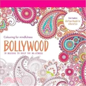 Bollywood: 70 designs to help you de-stress (Colouring for Mindfulness)