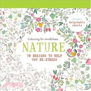 Nature: 70 designs to help you de-stress (Colouring for Mindfulness)