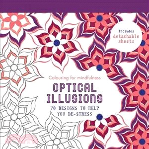 Optical Illusions: 70 designs to help you de-stress (Colouring for Mindfulness)