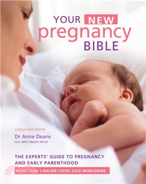 Your New Pregnancy Bible：The Experts' Guide to Pregnancy and Early Parenthood