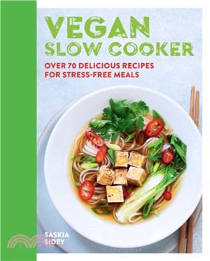 Vegan Slow Cooker：Over 70 delicious recipes for stress-free meals