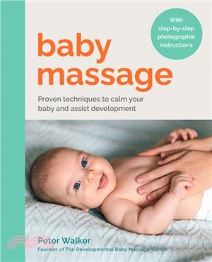 Baby Massage：Proven techniques to calm your baby and assist development