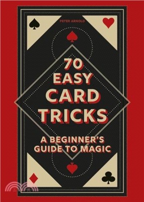 70 Easy Card Tricks：A beginner's guide to magic