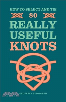 How to Select and Tie 80 Really Useful Knots