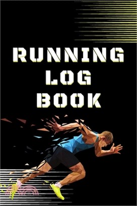 Running Log Book: Perfect Running Planner - Running Log Book 2021 - Fitness Trackers For Runners - Improve Your Runs, Stay Motivated!