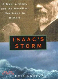 Isaac's Storm ─ A Man, a Time, and the Deadliest Hurricane in History