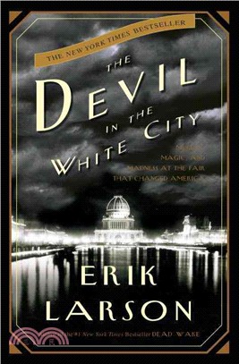 The Devil in the White City ─ Murder, Magic, and Madness at the Fair That Changed America