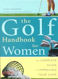 The Golf Handbook for Women—The Complete Guide to Improving Your Game