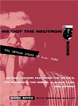 We Got the Neutron Bomb ─ The Untold Story of L.A. Punk