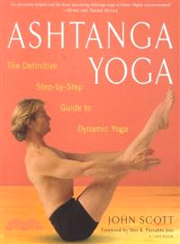 Ashtanga Yoga ─ The Definitive Step-By-Step Guide to Dynamic Yoga