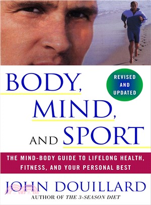 Body, Mind and Sport ─ The Mind-Body Guide to Lifelong Health, Fitness, and Your Personal Best