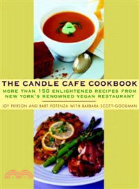 The Candle Cafe Cookbook ─ More Than 150 Enlightened Recipes from New York\