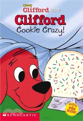 Clifford: Cookie Crazy (Clifford the Big Red Dog)