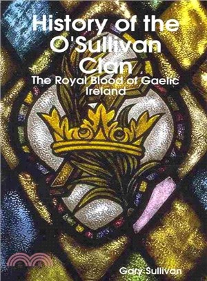 History of the O'Sullivan Clan ― The Royal Blood of Gaelic Ireland
