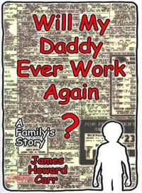 Will My Daddy Ever Work Again?