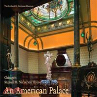 An American Palace ─ Chicago's Samuel M. Nickerson House