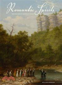 Romantic Spirits—Nineteenth Century Paintings of the South from the Johnson Collection