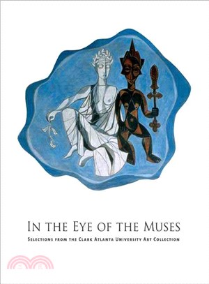 In the Eye of the Muses—Selections from the Clark Atlanta University Art Collection