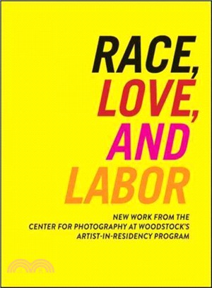 Race, Love, and Labor ― New Work from the Center for Photography at Woodstock's Artist-in-residency Program