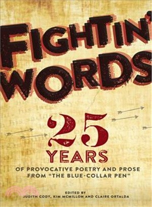 Fightin' Words ― 25 Years of Provocative Poetry and Prose from "The Blue Collar" Pen