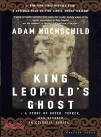 King Leopold's Ghost ─ A Story of Greed, Terror, and Heroism in Colonial Africa