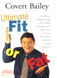 The Ultimate Fit or Fat ─ Get in Shape and Stay in Shape With America's Best-Loved and Most Effective Fitness Teacher