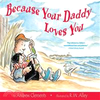 Because your daddy loves you