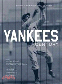 Yankees Century—100 Years of New York Yankees Baseball