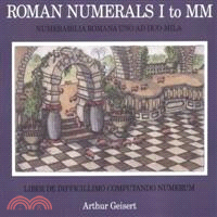 Roman Numerals I to Mm ─ Numerabilia Romana Uno Ad Duo Mila