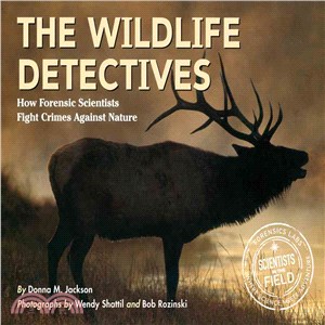 The Wildlife Detectives  : How Forensic Scientists Fight Crimes Against Nature