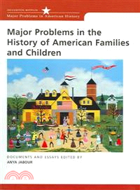 Major Problems In The History Of American Families And Children—Documents and Essays