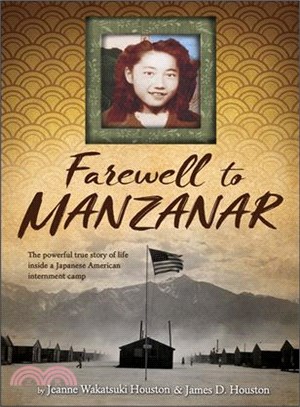 Farewell to Manzanar ─ A True Story of Japanese American Experience During and After the World War II Internment