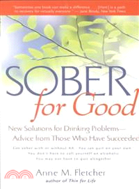 Sober for Good ─ New Solutions for Drinking Problems-Advice from Those Who Have Succeeded