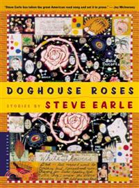 Doghouse Roses ─ Stories