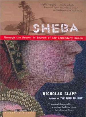 Sheba ― Through the Desert in Search of the Legendary Queen