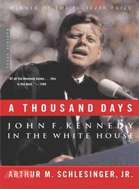A Thousand Days ─ John F. Kennedy in the White House