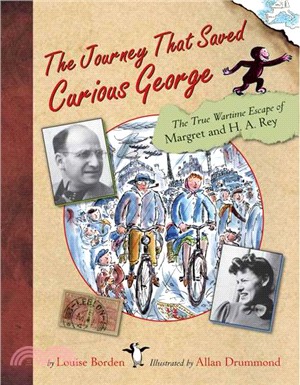 The Journey That Saved Curious George ─ The True Wartime Escape of Margret and H.a. Rey