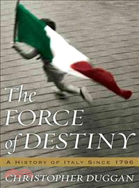 The Force of Destiny―A History of Italy Since 1796