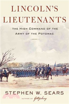 Lincoln's Lieutenants ─ The High Command of the Army of the Potomac