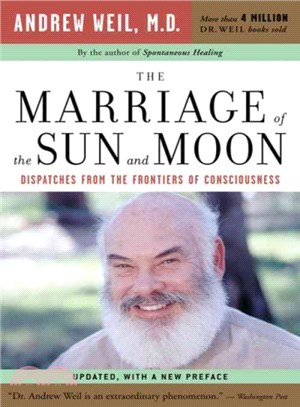 The Marriage Of The Sun And Moon ― Dispatches From The Frontiers Of Consciousness