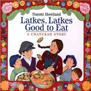Latkes, Latkes, Good to Eat ─ A Chanukah Story