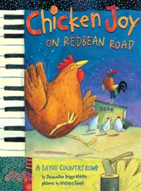 Chicken Joy on Redbean Road―A Bayou Country Romp