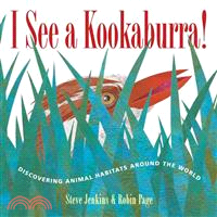I see a kookaburra! : discovering animal habitats around the world /