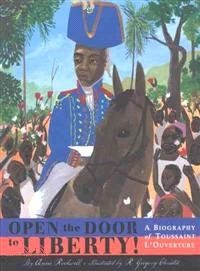 Open the Door to Liberty!—A Biography of Toussaint L'Ouverture