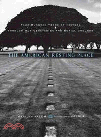 The American Resting Place―Four Hundred Years of History Through Our Cemeteries and Burial Grounds